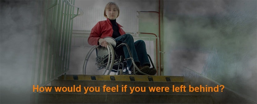 How would you feel if you were left behind in an emergency evacuation